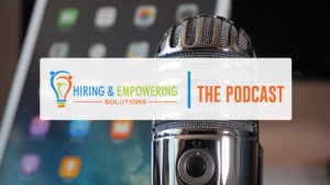 hiring and empowering solutions podcast