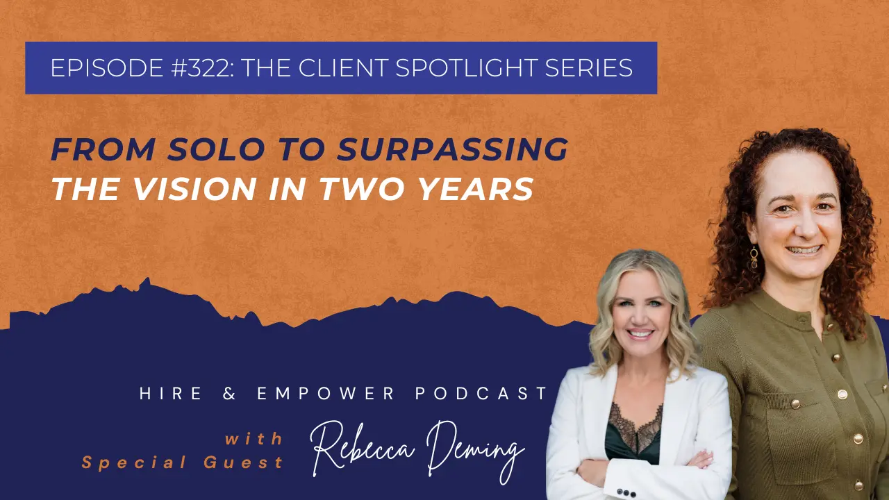 Episode 322: The Client Spotlight Series: From Solo to Surpassing the Vision in Two Years