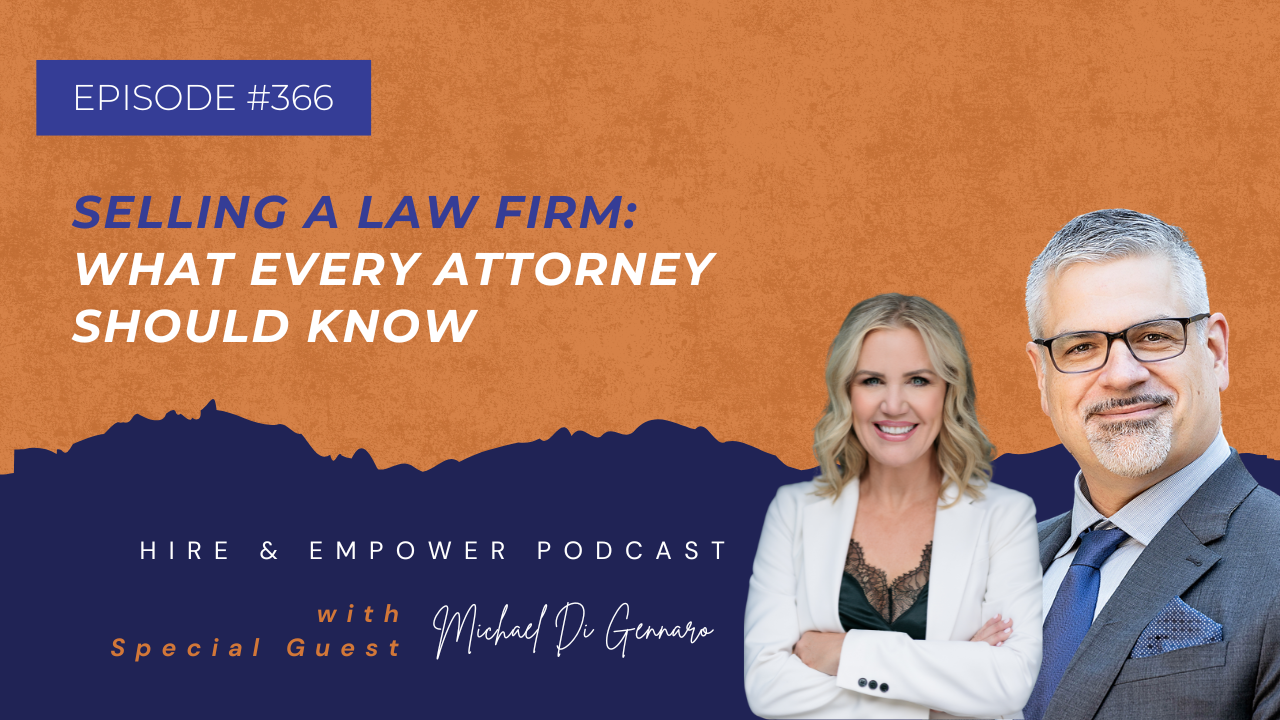 Episode 366: Selling a Law Firm - What Every Attorney Should Know