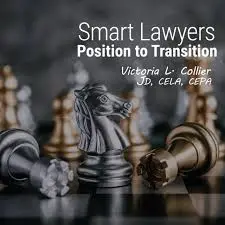 A silver knight stands amid fallen gold and silver chess pieces, with the text "Smart Lawyers Position to Transition" by Victoria L. Collier.