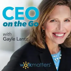 "CEO on the Go with Gayle Lantz" — a headshot of a smiling blonde woman in a dark blazer and pearl necklace, with the Workmatters logo.