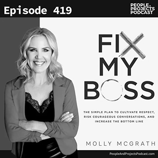 Podcast cover for "People and Projects Podcast" Episode 419 — "Fix My Boss" with Molly McGrath, featuring a split dark/light design with her photo and the book title.