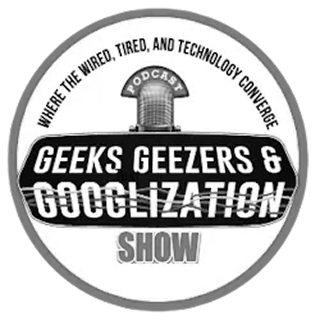 Circular black-and-white podcast logo for "Geeks Geezers & Googlization Show" — a microphone sits beneath text reading "Where the Wired, Tired, and Technology Converge."