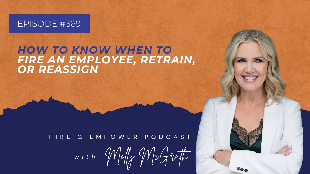 Episode 369: How to Know When to Fire an Employee, Retrain, or Reassign
