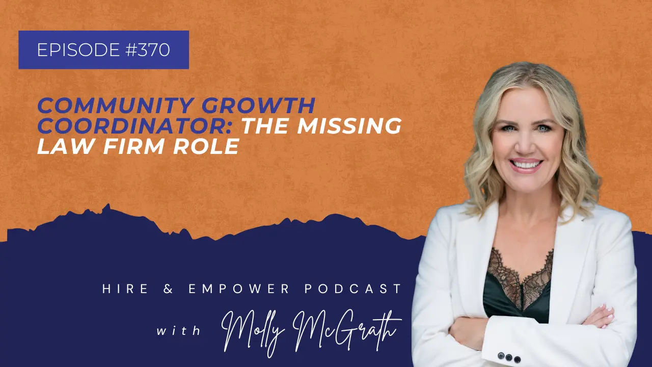 Episode: 370 Community Growth Coordinator: The Missing Law Firm Role