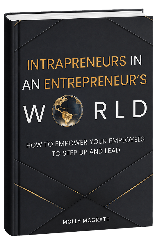 Book cover for "Intrapreneurs in an Entrepreneur's World" by Molly McGrath, with a golden globe replacing the 'O'